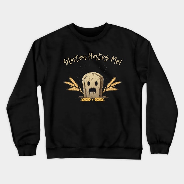 Gluten Hates Me! Gluten free Crewneck Sweatshirt by Pattyld